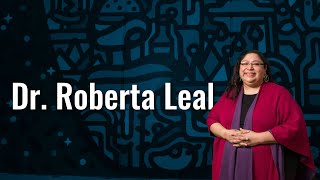 Houston, We Are the Solution: Dr. Roberta Leal