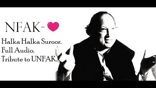 Halka Halka Suroor - NFAK. Orignal 18 min version. (AUDIO)