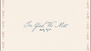 Avery Lynch - I'm Glad We Met (Official Lyric Video)