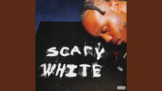 SCARY WHITE