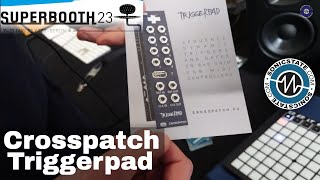 Superbooth 2023: Crosspatch - TriggerPad