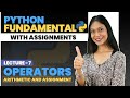 07. Arithmetic and Assignment Operators | Python tutorial for beginners | Python Fundamentals