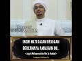 INGIN MATI DALAM KEADAAN BERCAHAYA, AMALKAN INI.. ||🎙️Sayyid Muhammad bin Alwi Al-Haddad