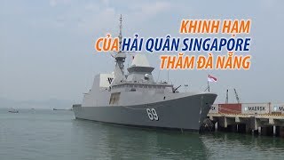 Khinh hạm hiện đại của Hải quân Singapore thăm Đà Nẵng