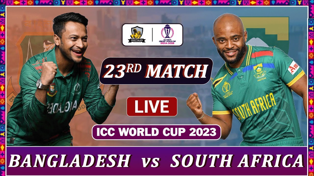 BANGLADESH Vs SOUTH AFRICA ICC WORLD CUP 2023 MATCH 23 LIVE SCORES | SA ...