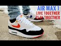 Air Max 1 Live Together Play Together Unboxing & On Feet