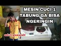 JANGAN KHAWATIR.... ATASI MESIN CUCI 1 TABUNG GA BISA NGERINGIN