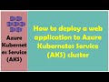 Deploy a web application to Azure Kubernetes Service (AKS) cluster