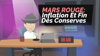 « Mars Rouge » : L’augmentation Des Prix Et La Fin Des Conserves Approchent !