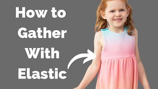 How to Gather with Clear Elastic on a Sewing Machine