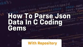 how to parse json data in c coding gems