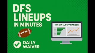 Optimize Your Daily Fantasy Sports Lineups Like a Pro | Daily Waiver DFS Tools Overview