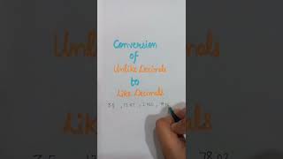 Like and Unlike Decimals | Conversion of Unlike Decimals to Like Decimals | #shorts