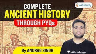All Competitive Exams | Complete Ancient History Through PYQs by Anurag Singh