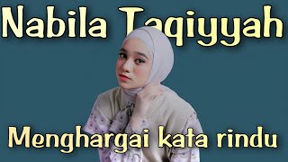 Download Menghargai kata rindu - Nabila Taqiyyah (Lirik) mp3