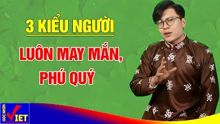 Người có 3 phẩm chất này đi đâu cũng may mắn phú quý GNV