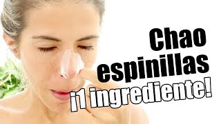 MI SECRETO PARA ELIMINAR LAS ESPINILLAS CON 1 INGREDIENTE por Lau