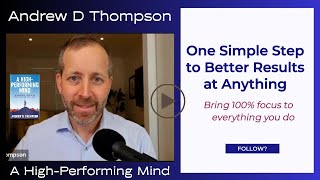 One Simple Step to Get Better Results at Anything - Total focus