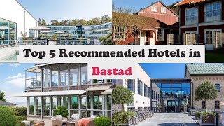 Top 5 Recommended Hotels In Bastad | Best Hotels In Bastad