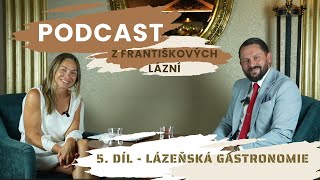 Podcast z Františkových Lázní - 5. díl - Lázeňská gastronomie