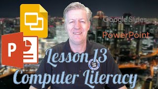 Lesson13 Google Slides & Microsoft PowerPoint