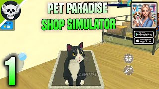 Pet Paradise - Shop Simulator - Gameplay ( Android, iOS )