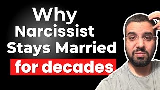 Why a Narcissist can Stay Married for decades
