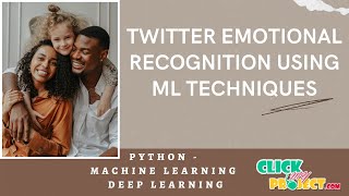 Python Machine Learning Projects-Twitter Emotional Recognition - ClickMyProject