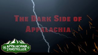 The Dark Side of Appalachia #appalachia  #theappalachianstoryteller #halloween #haunted #ghosts