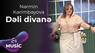 Nərmin Kərimbəyova - Dəli divanə