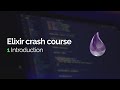 Elixir crash course #1: Introduction