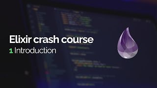 Elixir crash course #1: Introduction