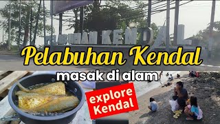 PELABUHAN KENDAL, masak2, main di pantai, sarapan, syahduuu...