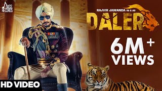 Daler | Rajvir Jawanda Ft. MixSingh | ( Full HD) | Punjabi Song 2017