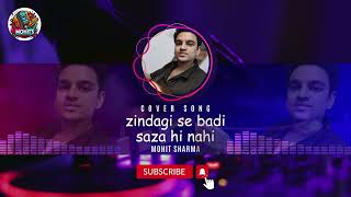 Zindagi Se Badi Sazaa Hi Nahin: Soulful Melody by Mohit Sharma | Heartbreaking Hindi Song