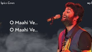 Ve Maahi song lyrics | Kesari | Akshay Kumar & Parineeti Chopra | Arijit Singh & Asees Kaur