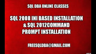Sql 2008 INI Based Installation & Sql 2012 Command Prompt Installation