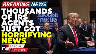 🚨BREAKING: Seconds After Getting The BAD News From Trump Every IRS Agent Is LITERALLY FREAKING OUT