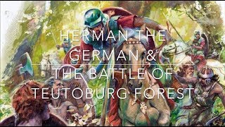 Herman the German \u0026 The Battle of Teutoburg Forest