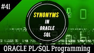 41 | CREATE SYNONYMS in Oracle SQL | Oracle PL/SQL Programming