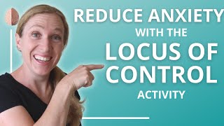 Locus of Control: Quick Coping Skill for Anxiety