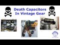 Dealing with the DEATH CAPACITOR in Vintage Gear