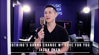 Nothing's Gonna Change My Love For You - Jason Chen Cover