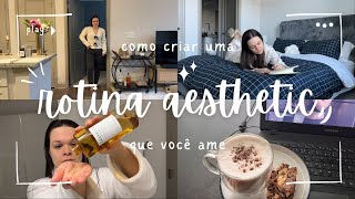 Como criar uma rotina aesthetic que você ame | rotina de milhões