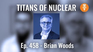 Ep 458: Brian Woods - Head, School of Nuclear Science & Engineering, Oregon State University