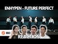 ENHYPEN (엔하이픈) 'Future Perfect (Pass the MIC)' MV + Dance Practice REACTION!!