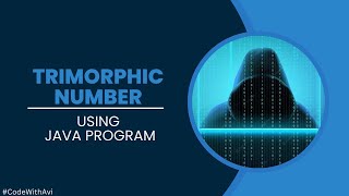 Trimorphic Number using Java Program | Taking Input from User | Java Program | #CodeWithAvi