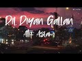 Atif Aslam - Dil Diyan Gallan ( Tiger zinda hai soundtrack ) | use headphones 🎧