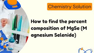 How to find the percent composition of MgSe (Magnesium Selenide)