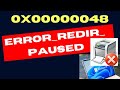 ERROR REDIR PAUSED 0x00000048 on Windows 11 / 10 Fixed